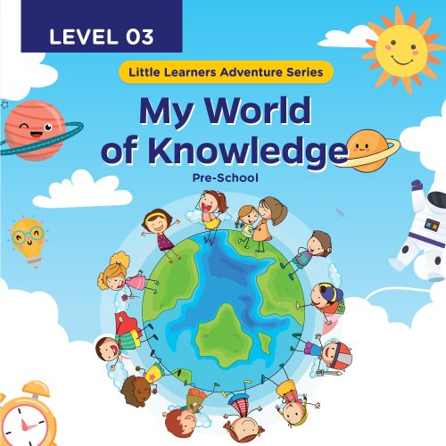 My World of Knowledge – Level 03 | Pre-School